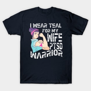 PTSD Awareness Shirt  I Wear Teal For My Wife T-Shirt